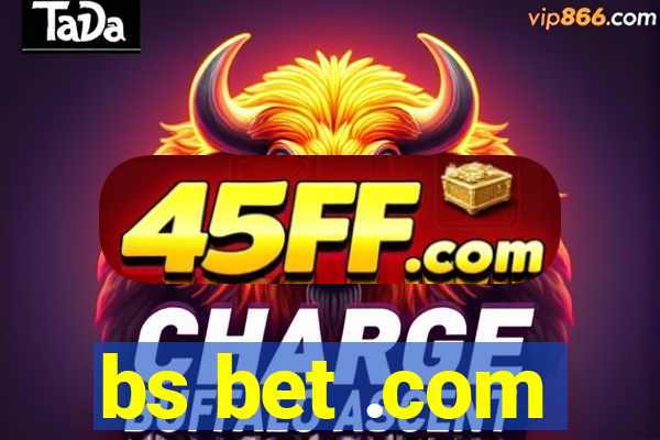 bs bet .com